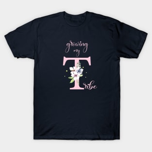 Growing my tribe pregnancy shirt T-Shirt